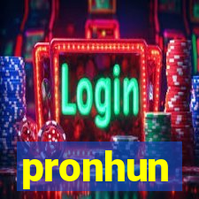 pronhun