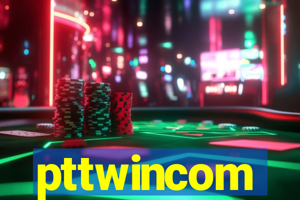 pttwincom