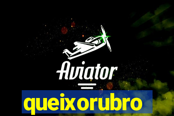 queixorubro