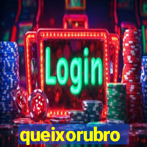 queixorubro