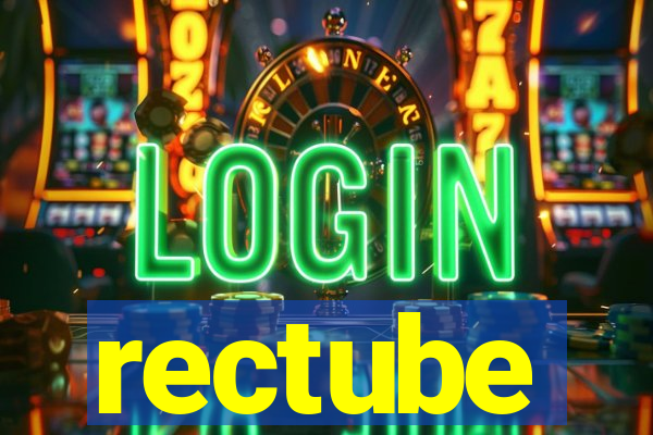 rectube