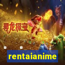 rentaianime