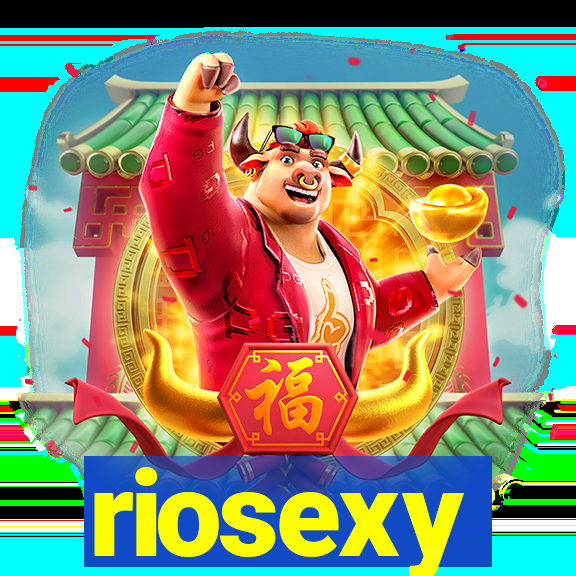 riosexy