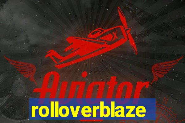 rolloverblaze