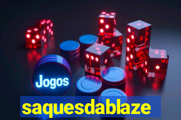 saquesdablaze