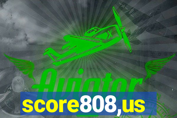 score808,us