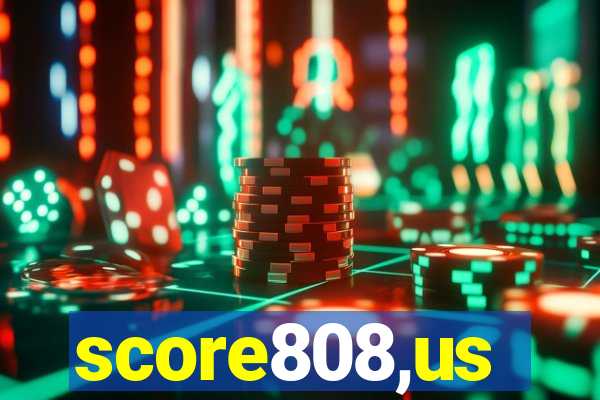 score808,us