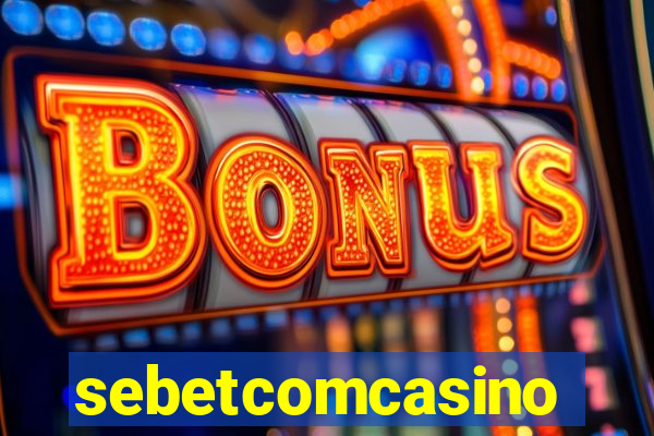 sebetcomcasino