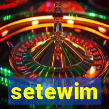 setewim