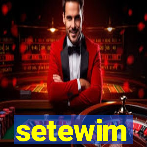 setewim