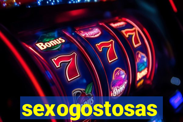 sexogostosas