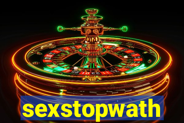 sexstopwath