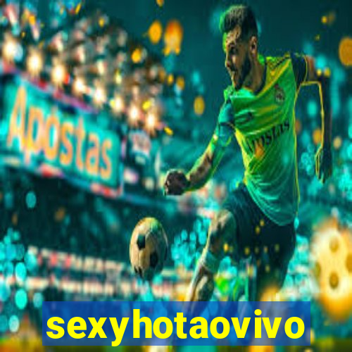 sexyhotaovivo