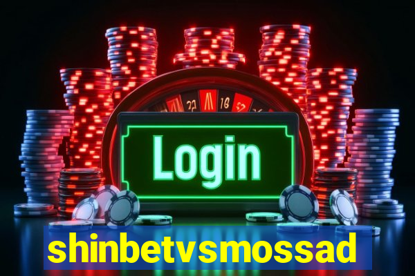 shinbetvsmossad