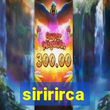 siririrca