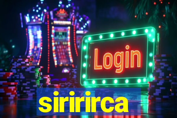 siririrca