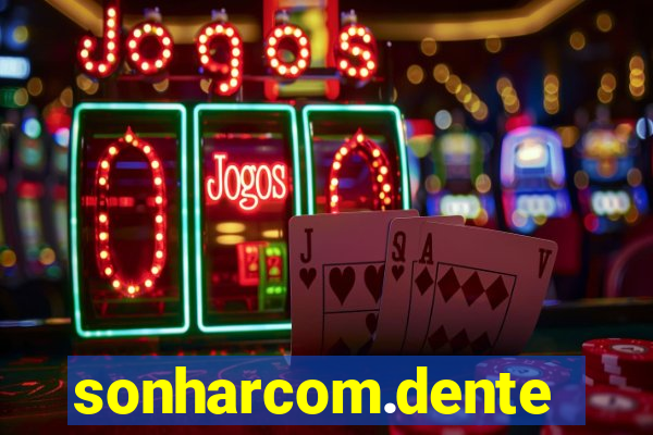 sonharcom.dente