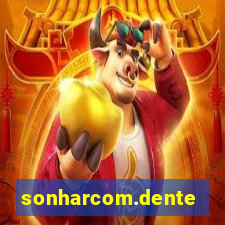 sonharcom.dente