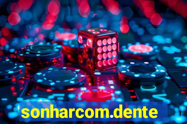 sonharcom.dente