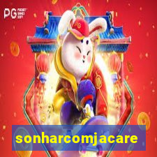 sonharcomjacare