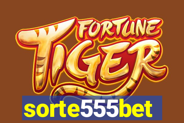 sorte555bet