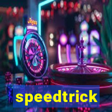 speedtrick