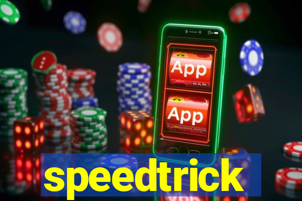 speedtrick