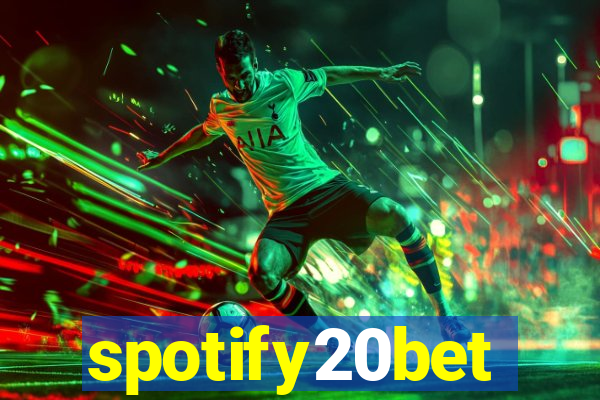 spotify20bet