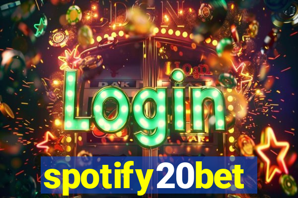 spotify20bet