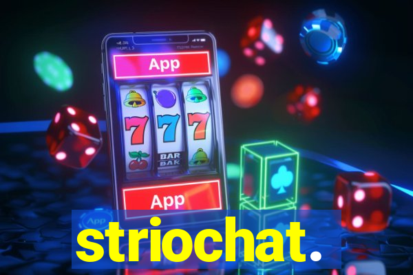 striochat.