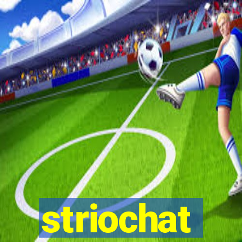 striochat