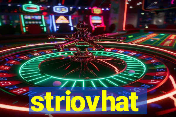 striovhat