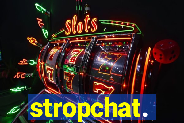 stropchat.