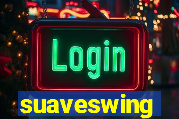 suaveswing