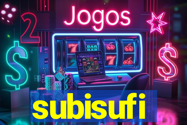 subisufi