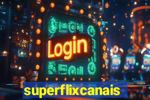 superflixcanais