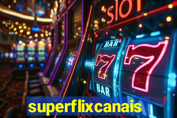 superflixcanais