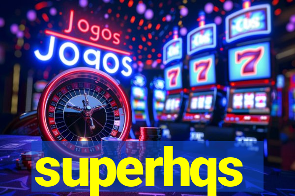 superhqs