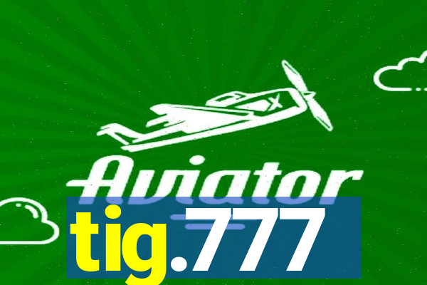 tig.777