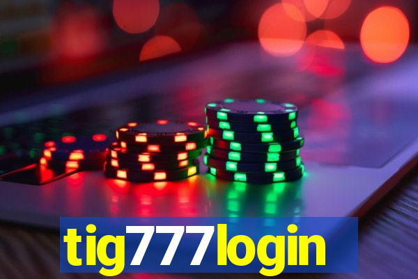 tig777login