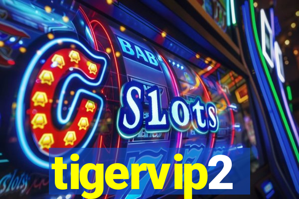 tigervip2