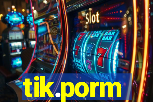 tik.porm