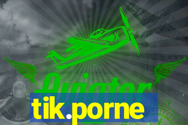 tik.porne