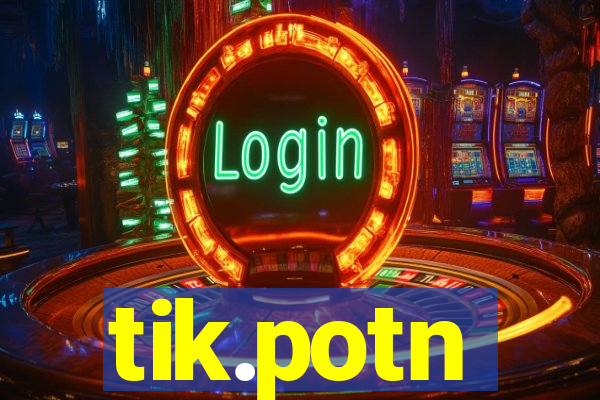 tik.potn