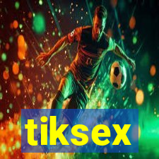 tiksex