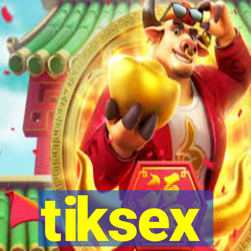 tiksex