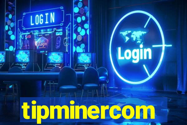 tipminercom