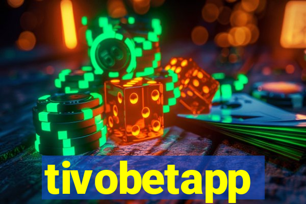 tivobetapp