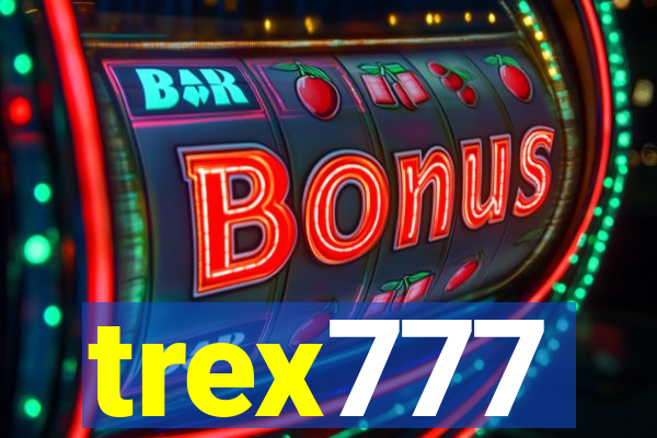 trex777