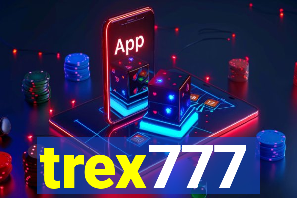 trex777